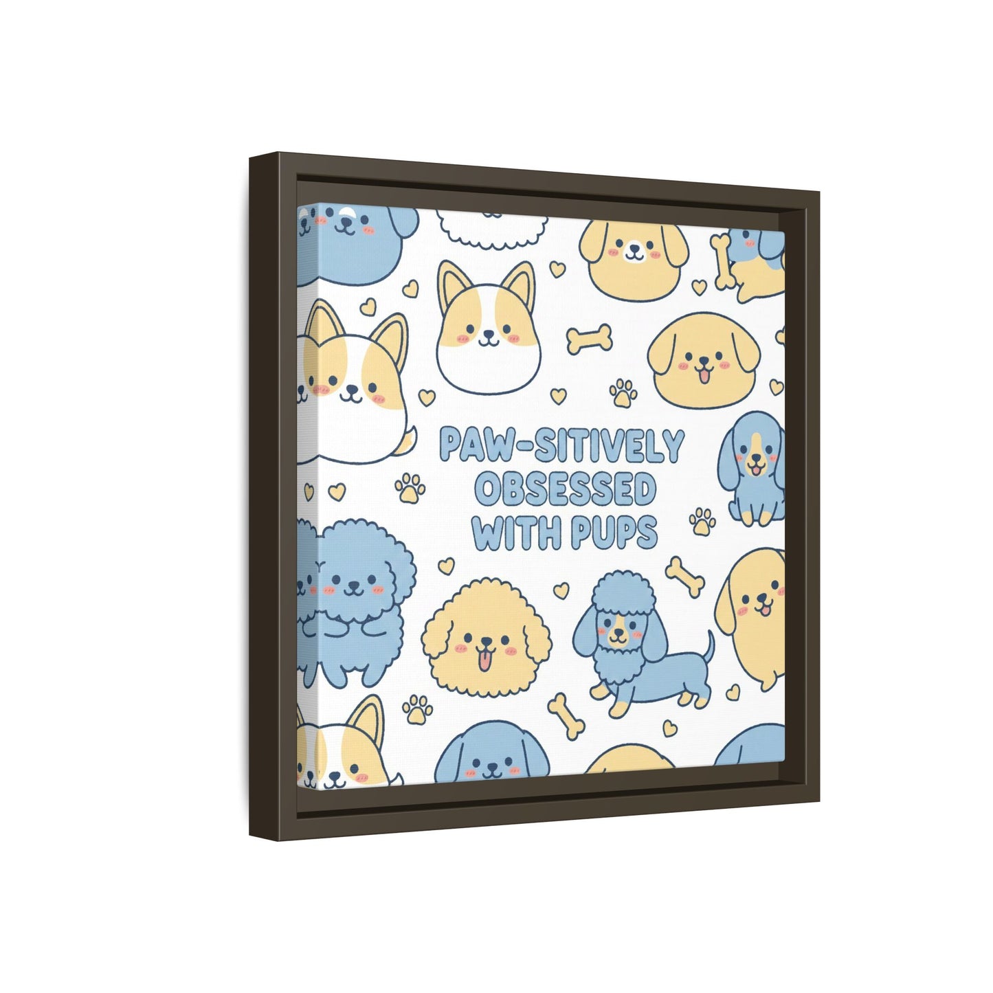 Paw-sitively Obsessed with Pups - Framed Canvas