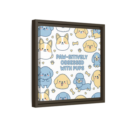 Paw-sitively Obsessed with Pups - Framed Canvas