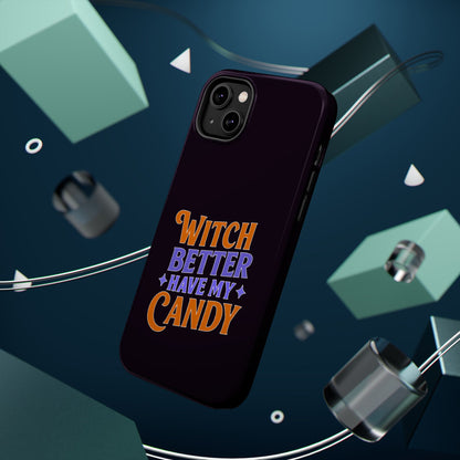 Witch Better Have My Candy - Magnetic Phone Case