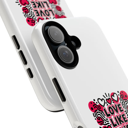 Love Like It's Art - Tough Phone Case