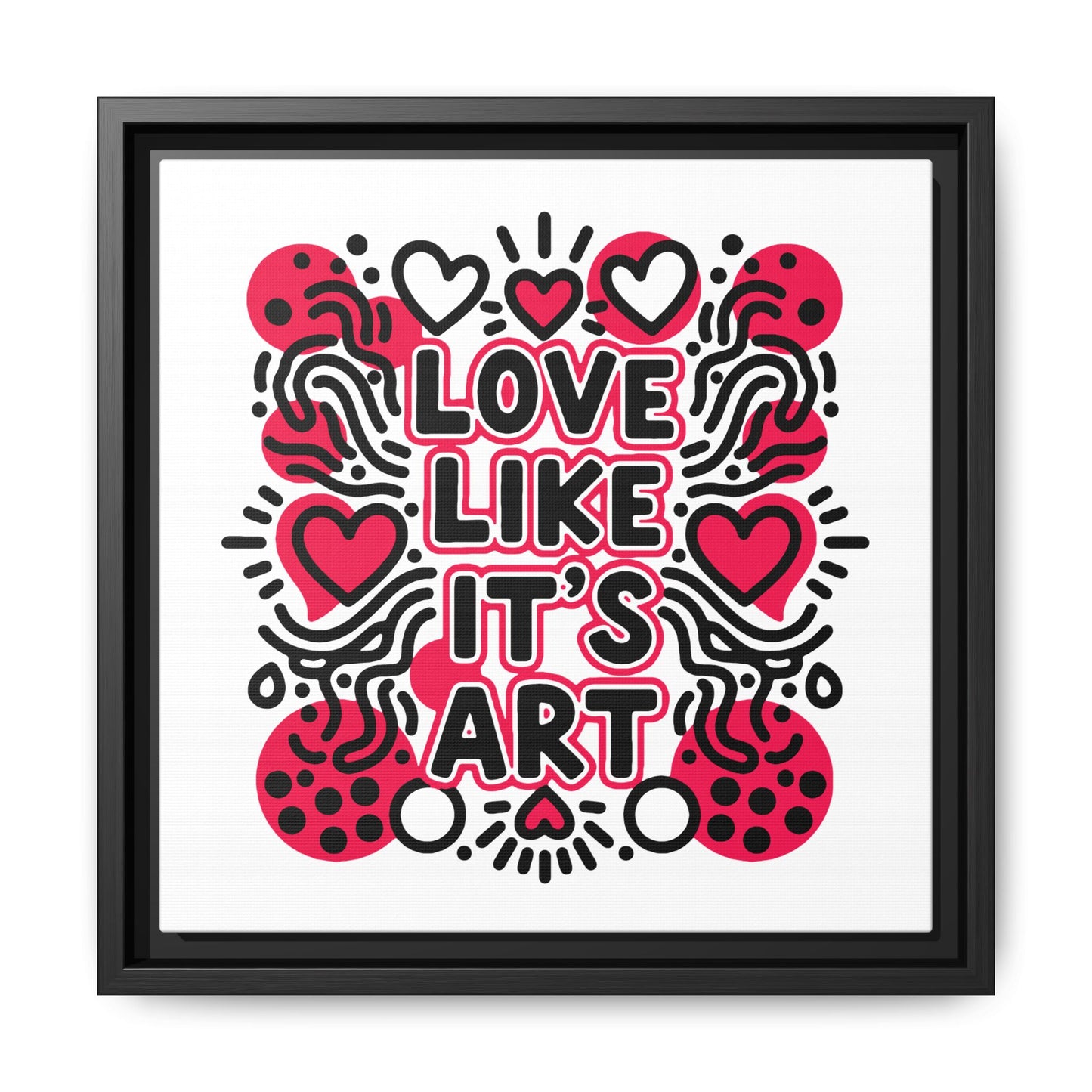 Love Like It's Art - Framed Canvas