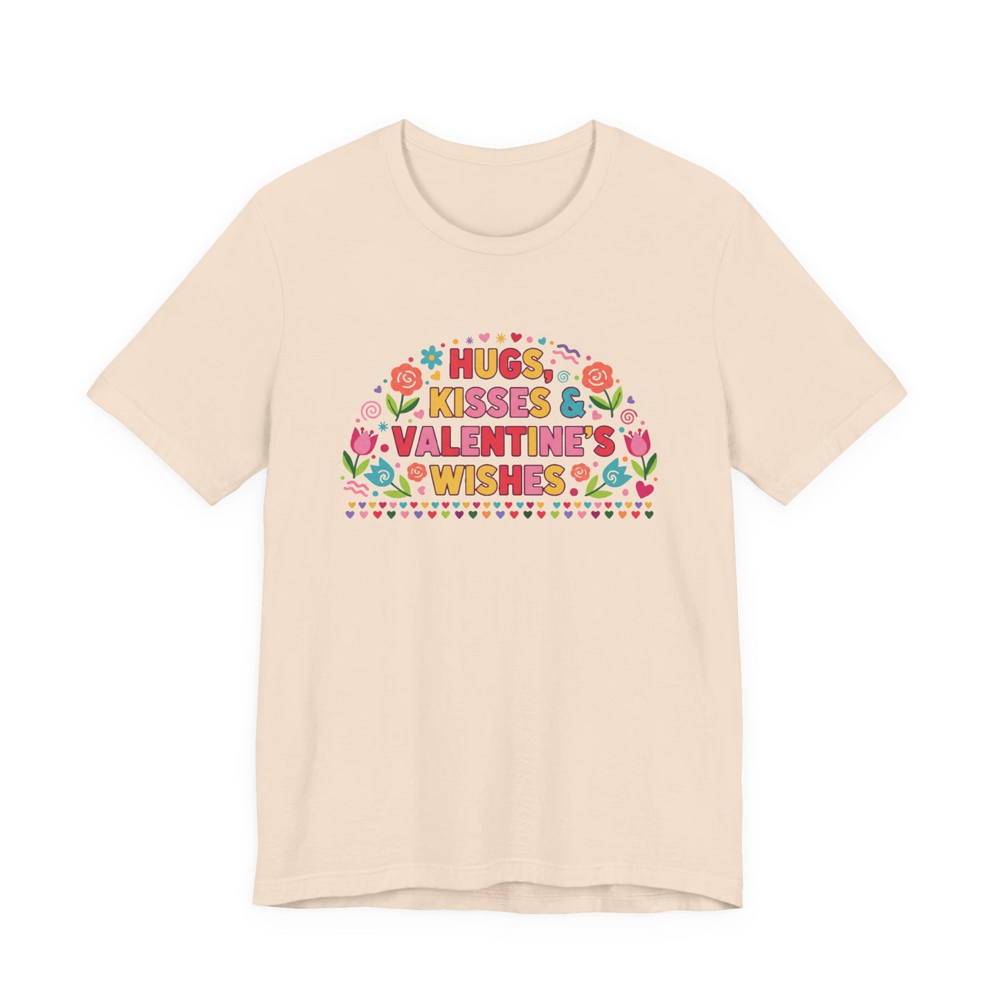Hugs, Kisses & Valentine's Wishes - T-Shirt