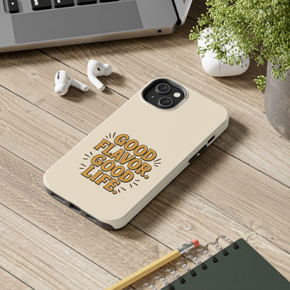 Good Flavor. Good Life. - Phone Case