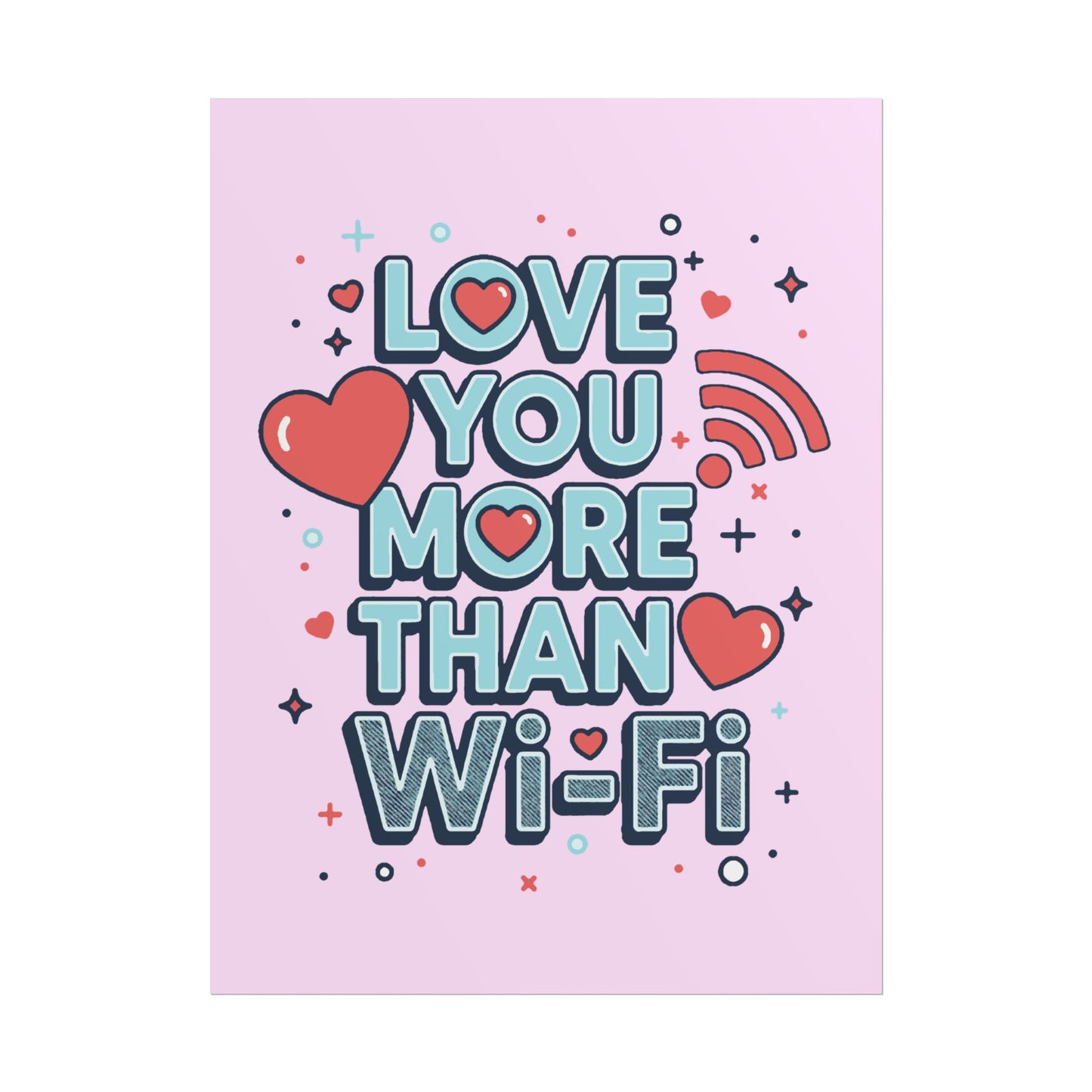 Love You More Than Wi‑Fi - Poster