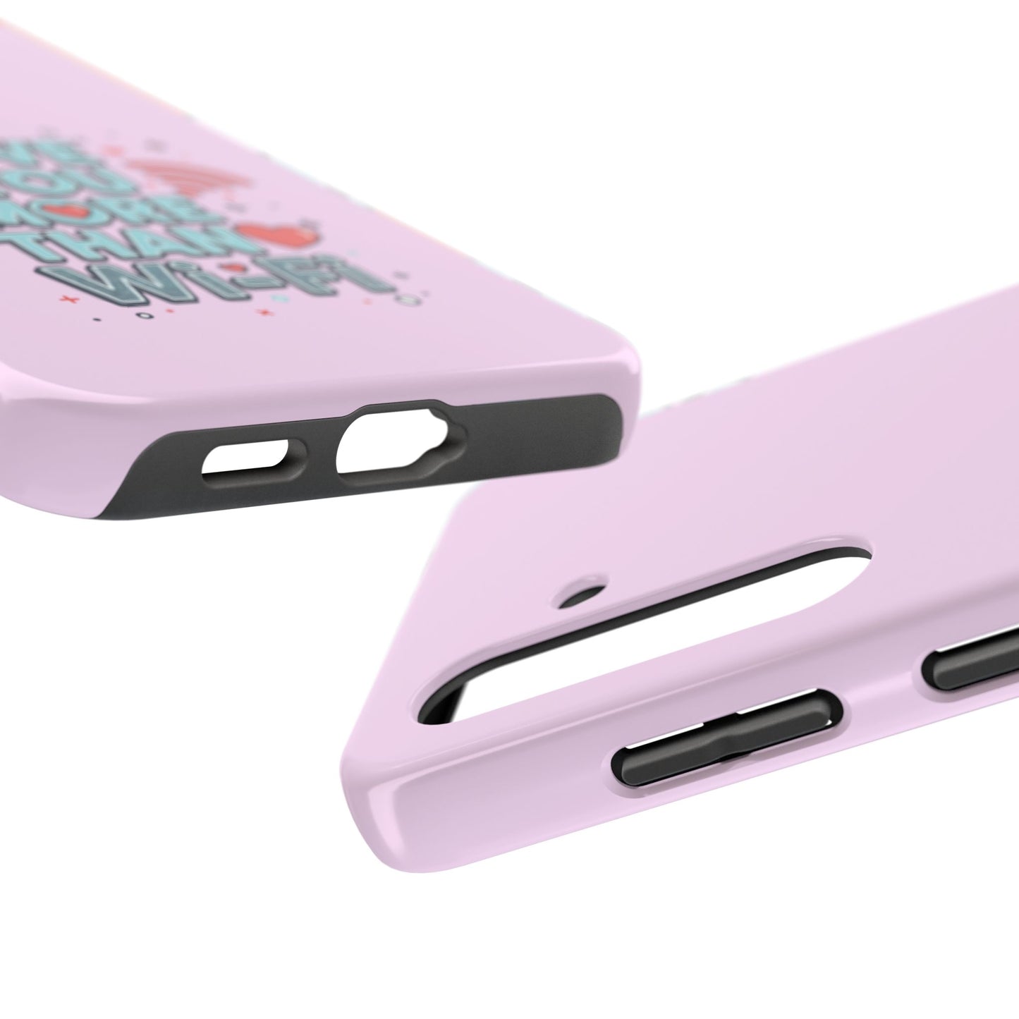 Love You More Than Wi‑Fi - Phone Case