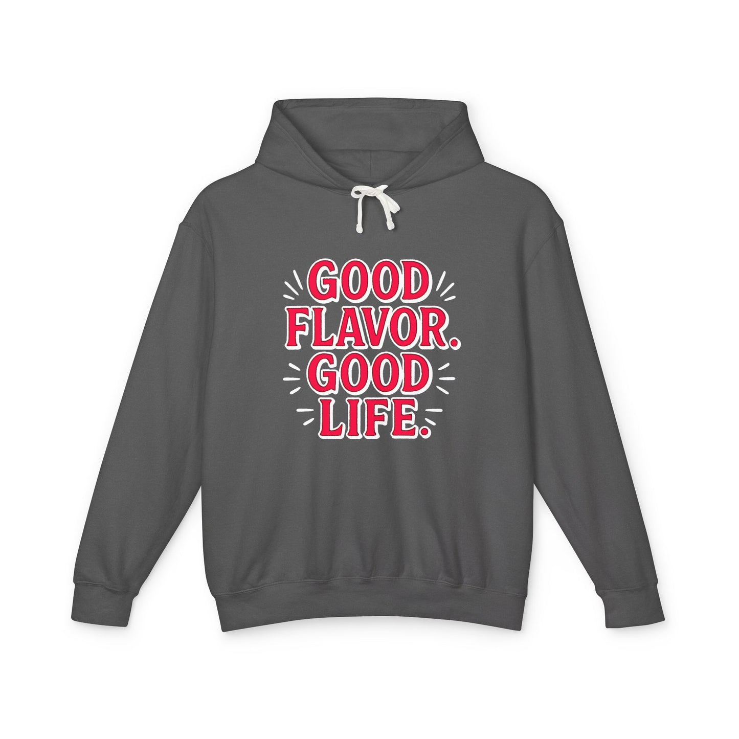 Good Flavor. Good Life. - Hoodie
