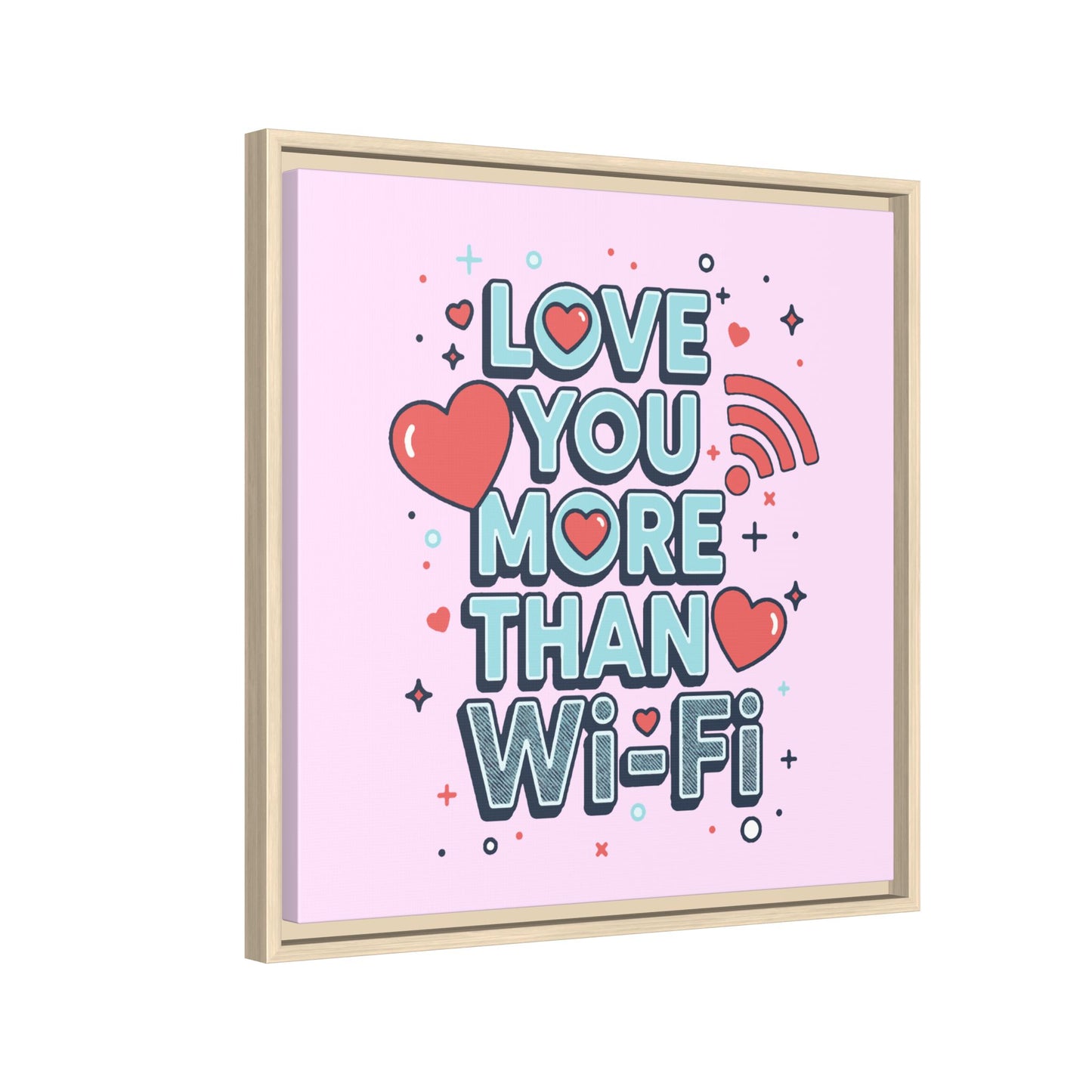 Love You More Than Wi‑Fi - Framed Canvas