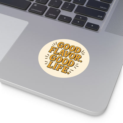 Good Flavor. Good Life. - Sticker