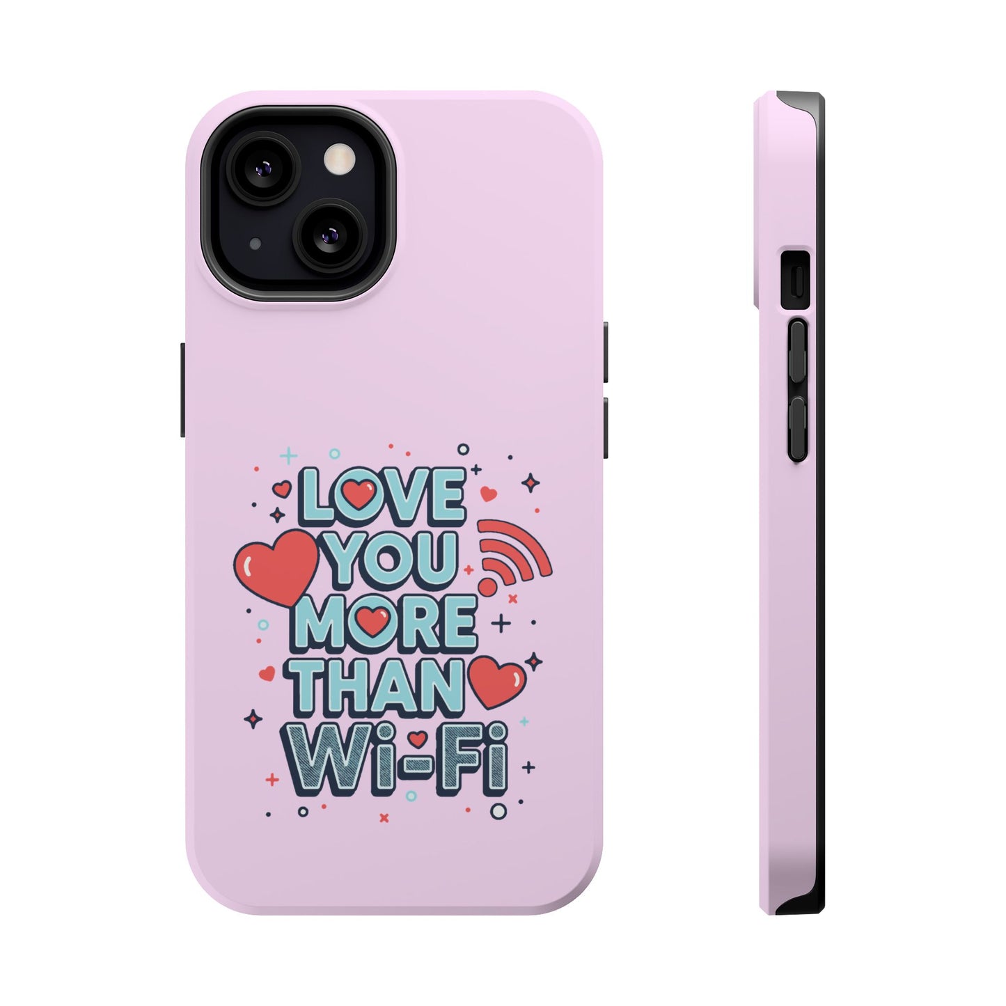 Love You More Than Wi‑Fi - Magnetic Phone Case