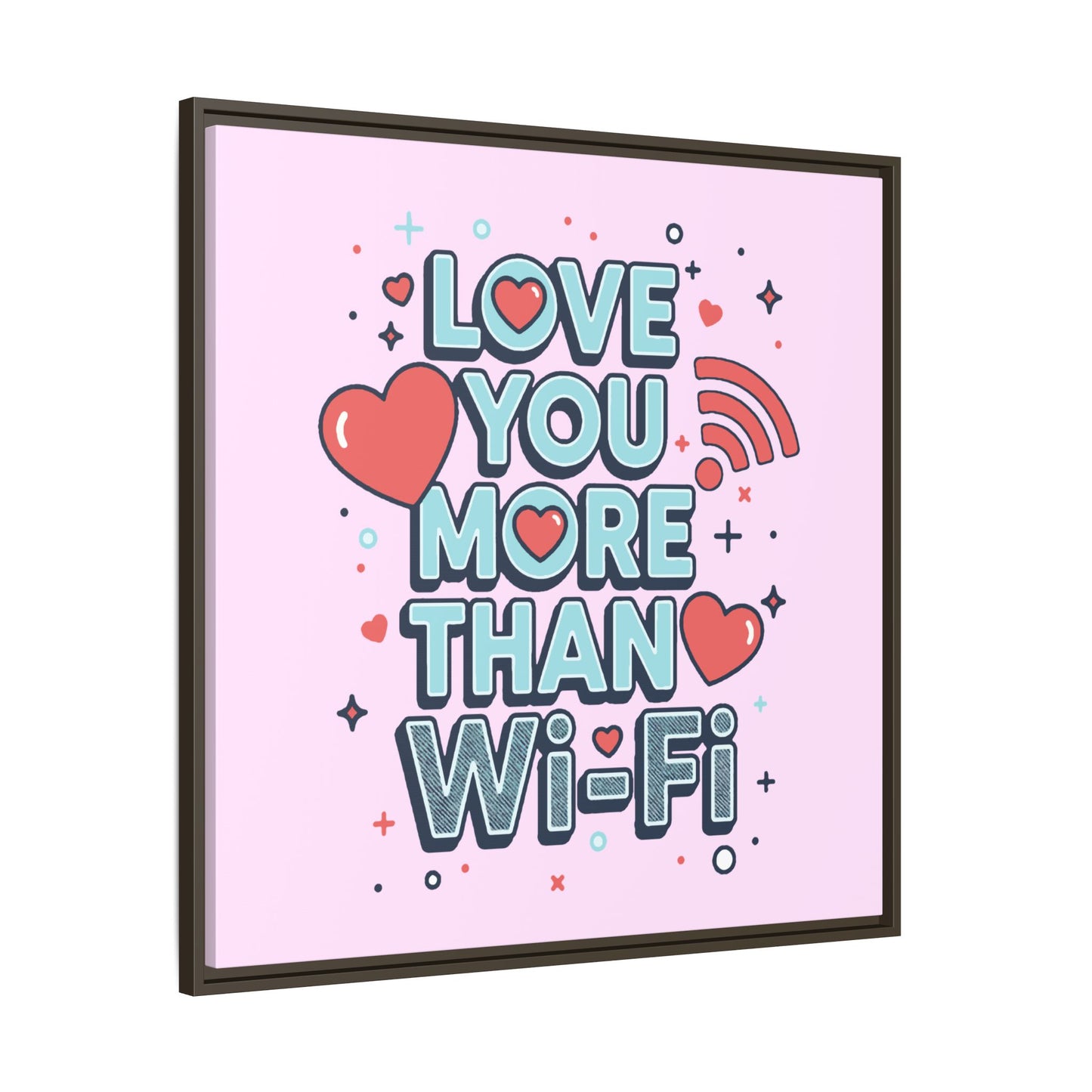 Love You More Than Wi‑Fi - Framed Canvas