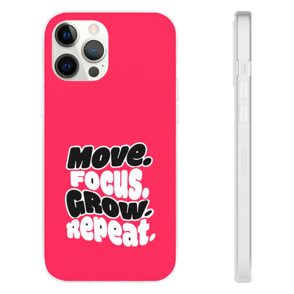 Move. Focus. Grow. Repeat. - Flexi Phone Case