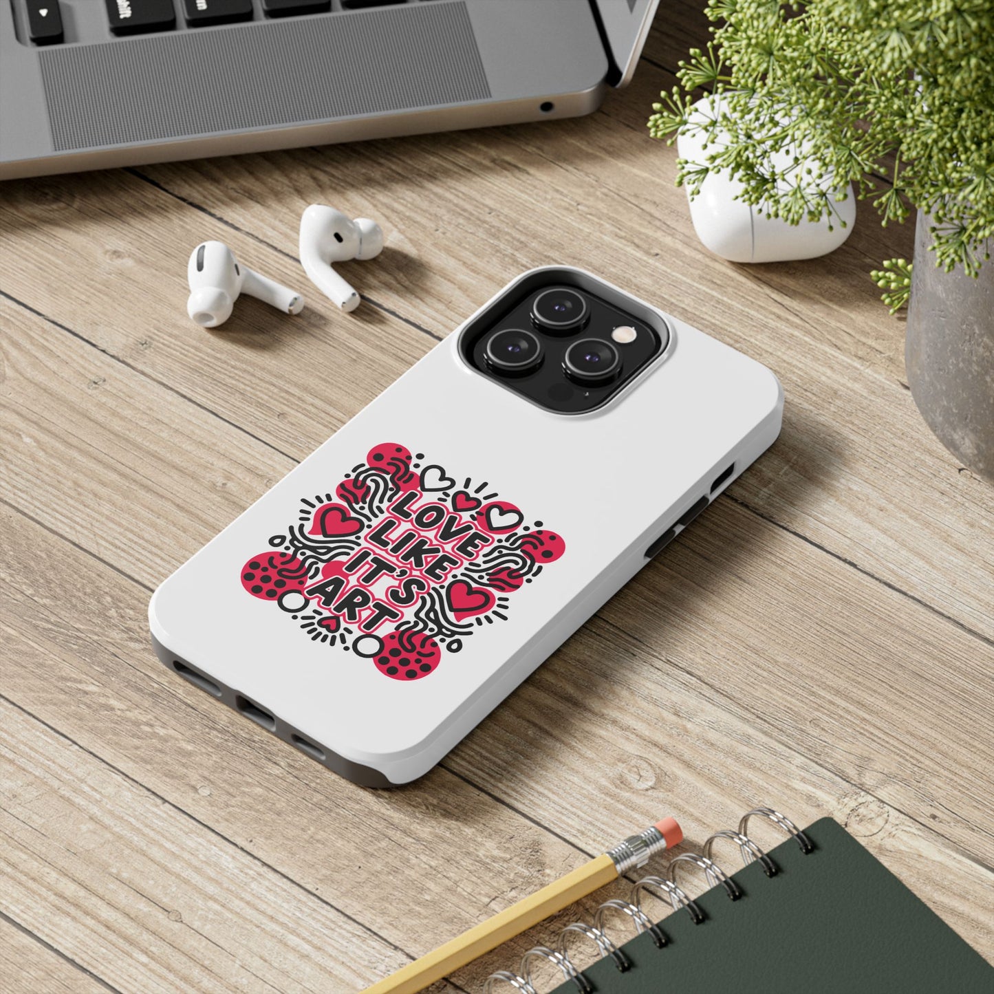 Love Like It's Art - Phone Case