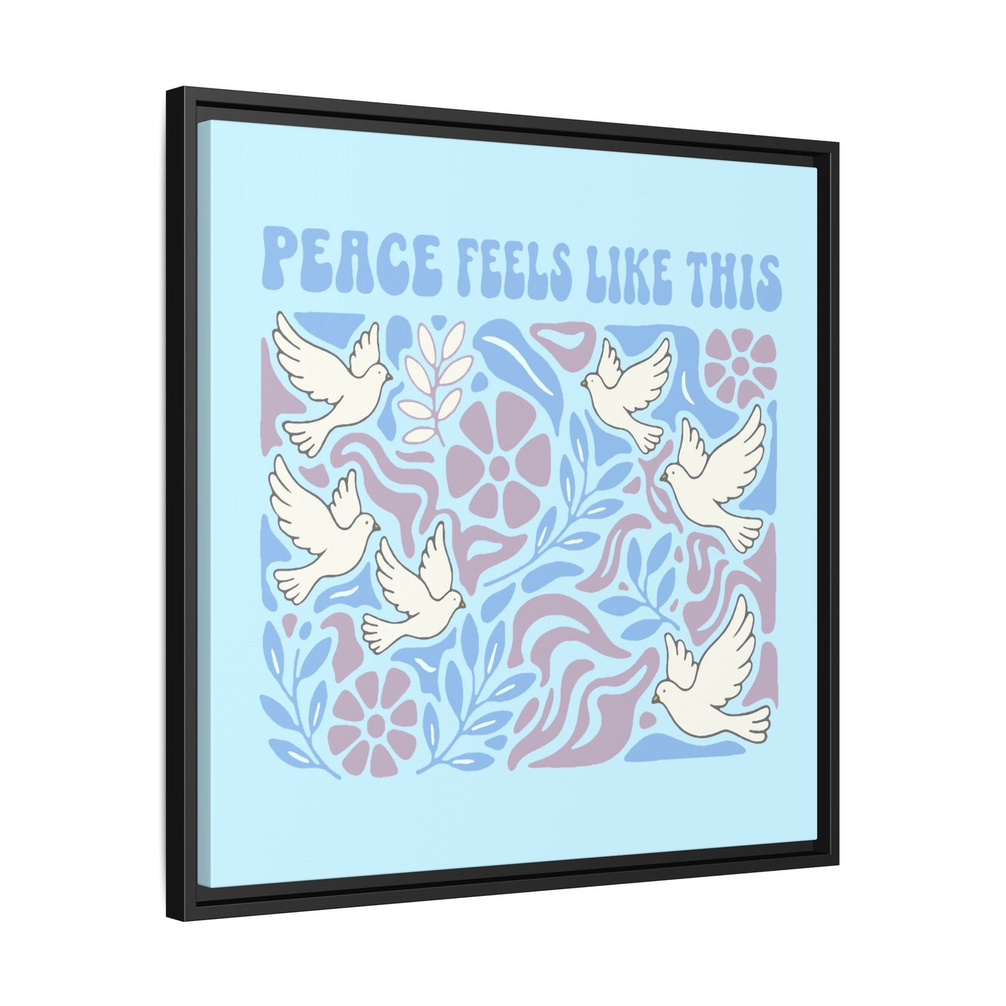 Peace Feels Like This - Framed Canvas