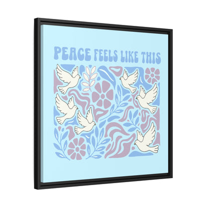 Peace Feels Like This - Framed Canvas