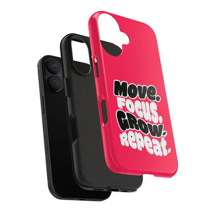 Move. Focus. Grow. Repeat. - Phone Case