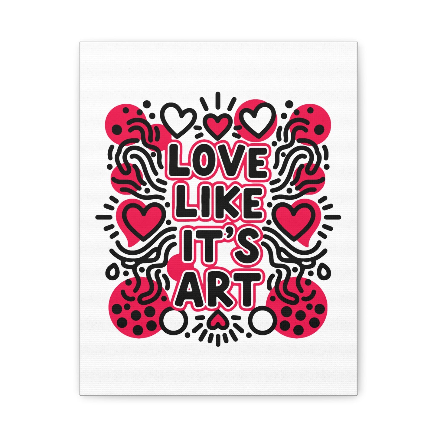 Love Like It's Art - Stretched Canvas