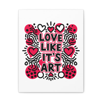 Love Like It's Art - Stretched Canvas
