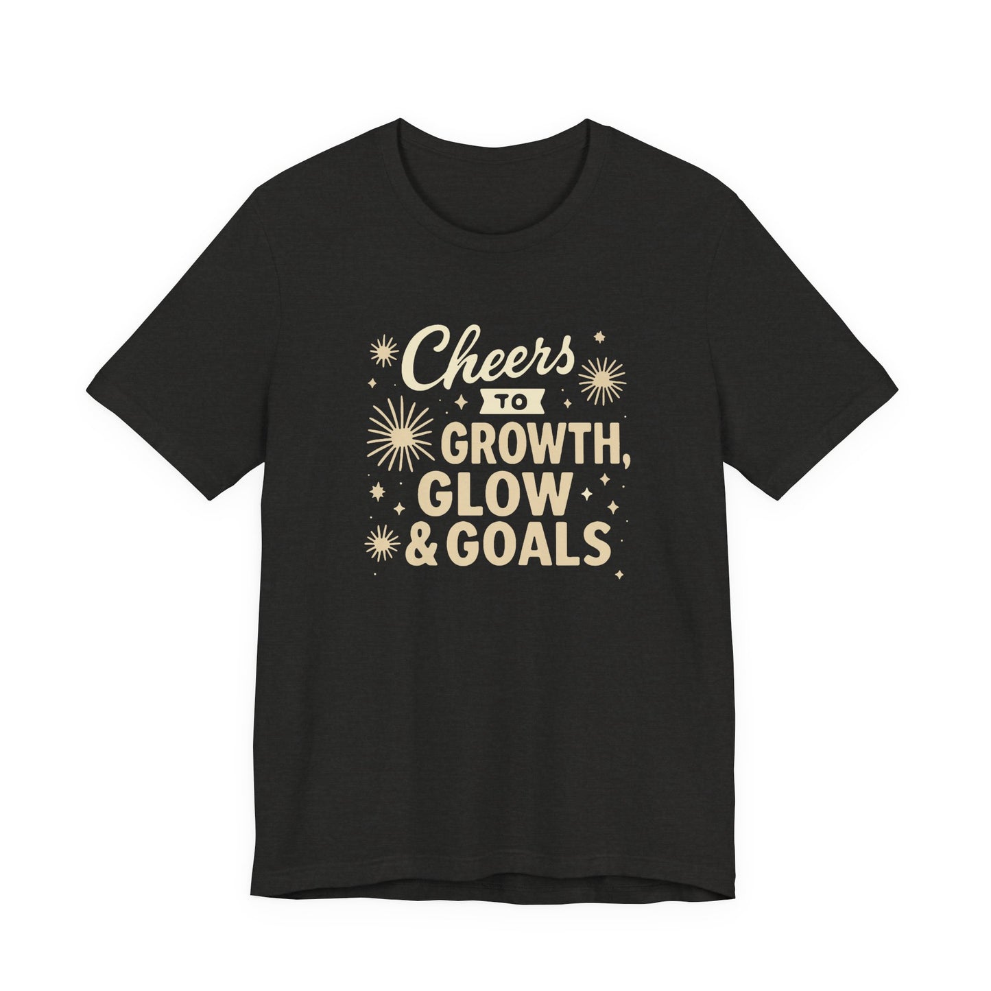 Cheers to Growth, Glow & Goals - T-Shirt