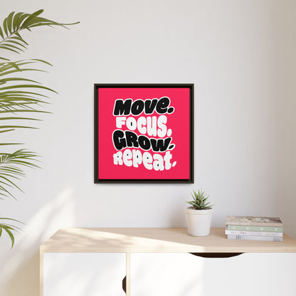 Move. Focus. Grow. Repeat. - Framed Canvas