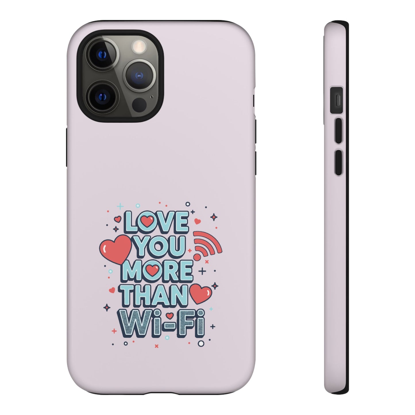 Love You More Than Wi‑Fi - Tough Phone Case