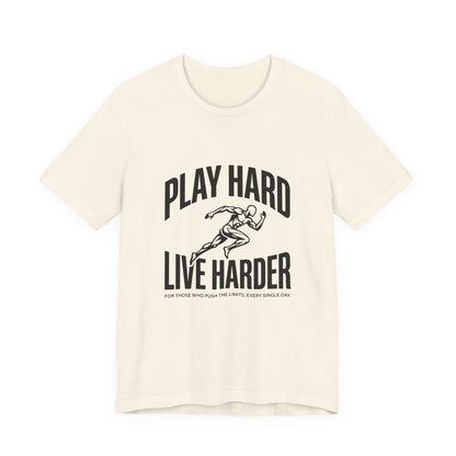 Play Hard / Live Harder - T-Shirt