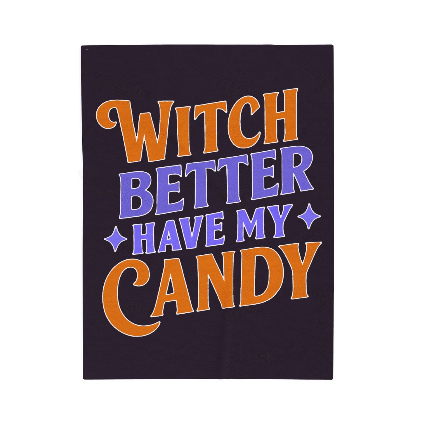 Witch Better Have My Candy - Plush Blanket