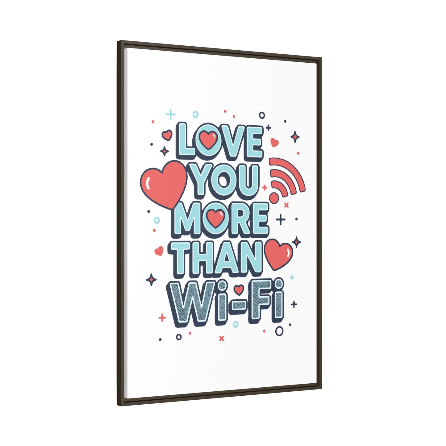Love You More Than Wi‑Fi - Framed Canvas