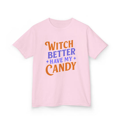 Witch Better Have My Candy - Kids Tee