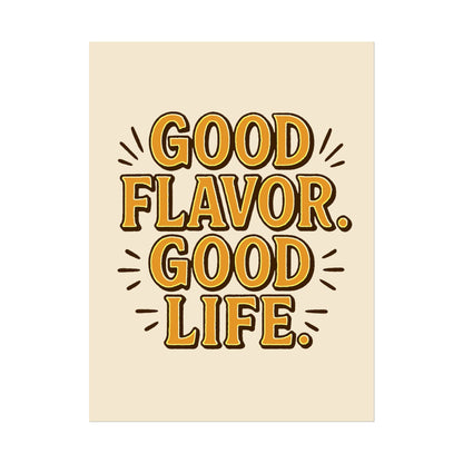 Good Flavor. Good Life. - Poster