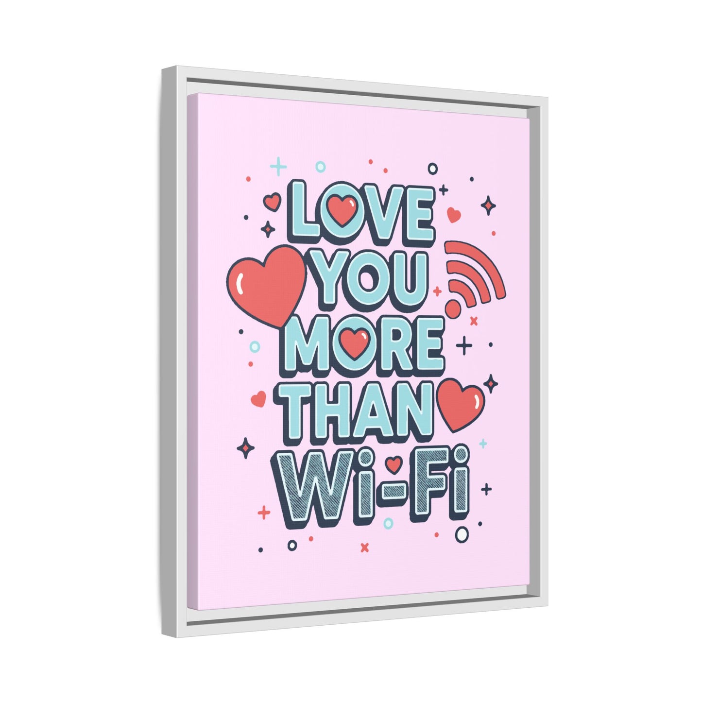 Love You More Than Wi‑Fi - Framed Canvas