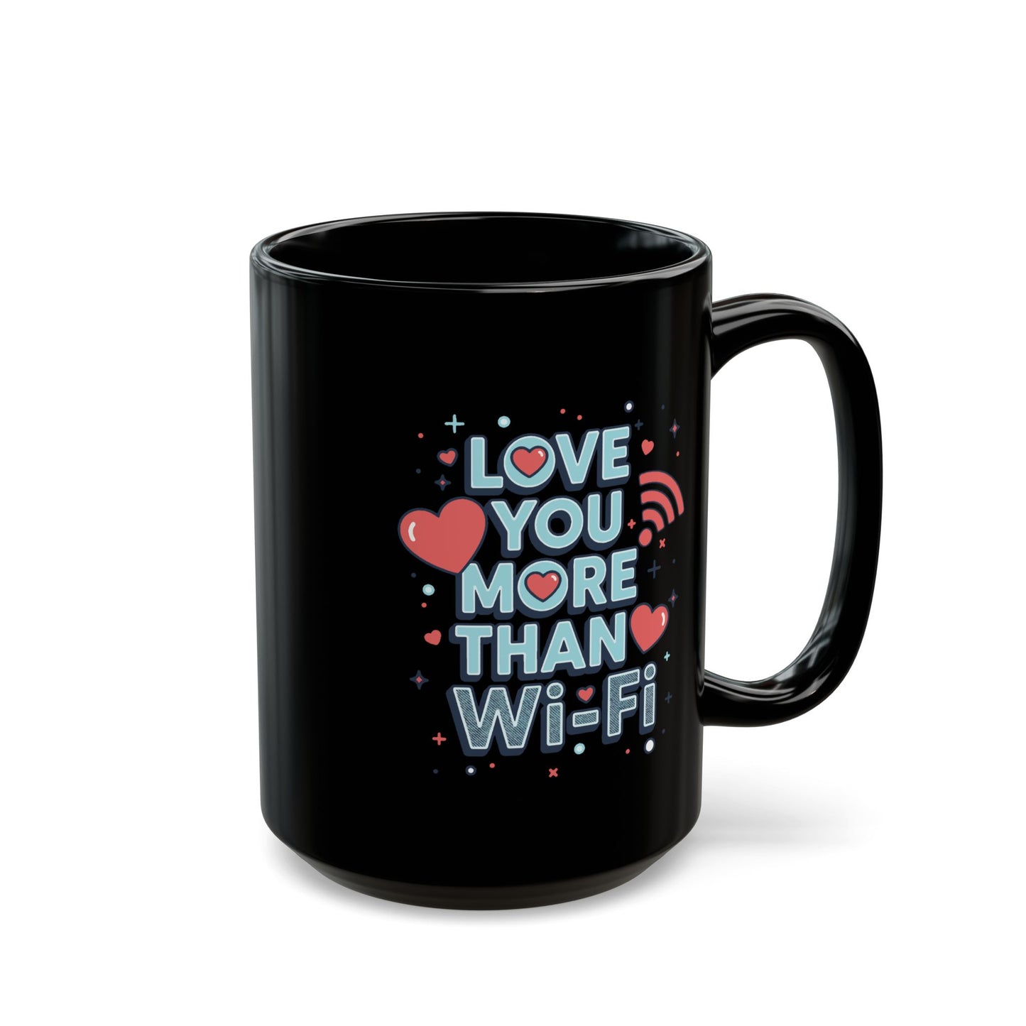 Love You More Than Wi‑Fi - Black Mug