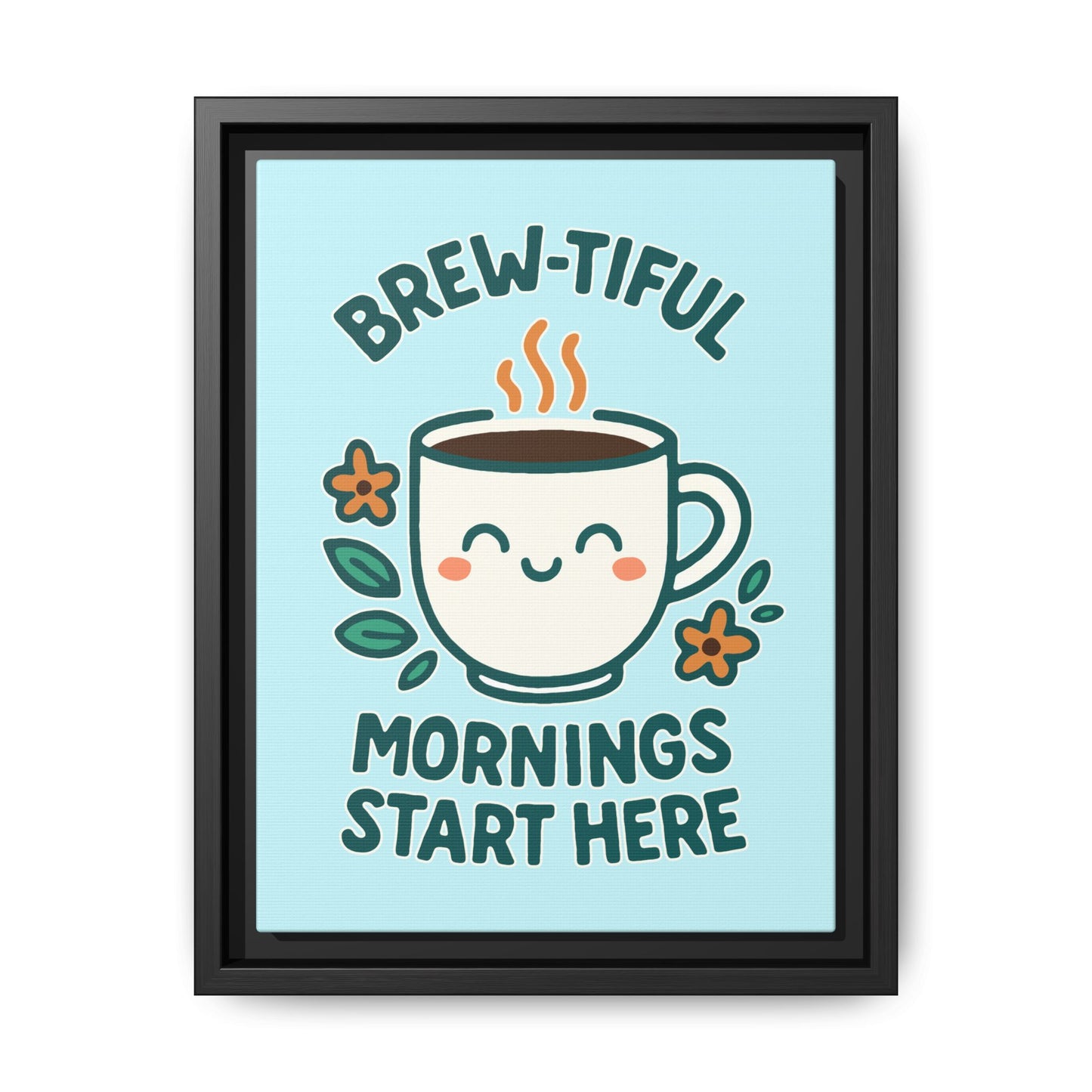 Brew-tiful Mornings Start Here - Framed Canvas