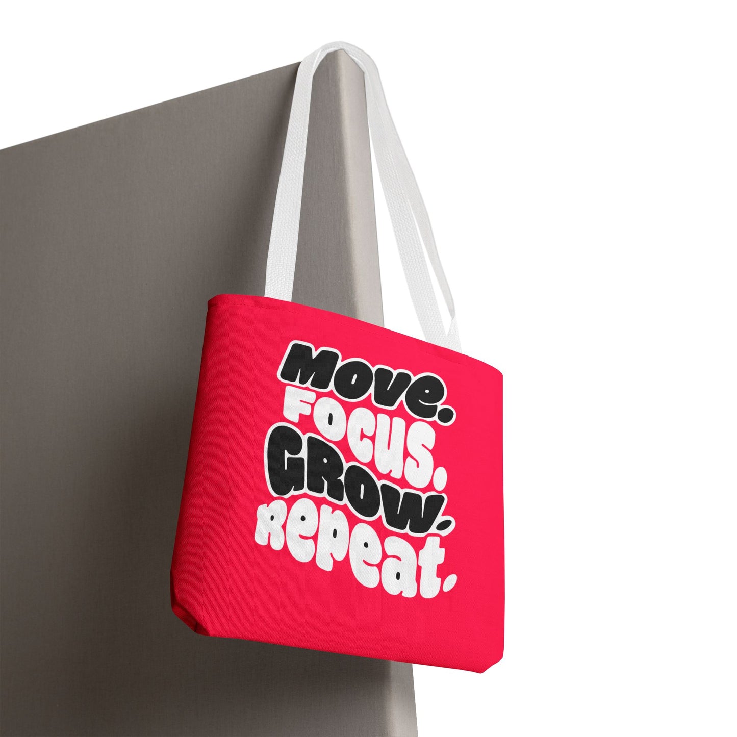 Move. Focus. Grow. Repeat. - Tote Bag