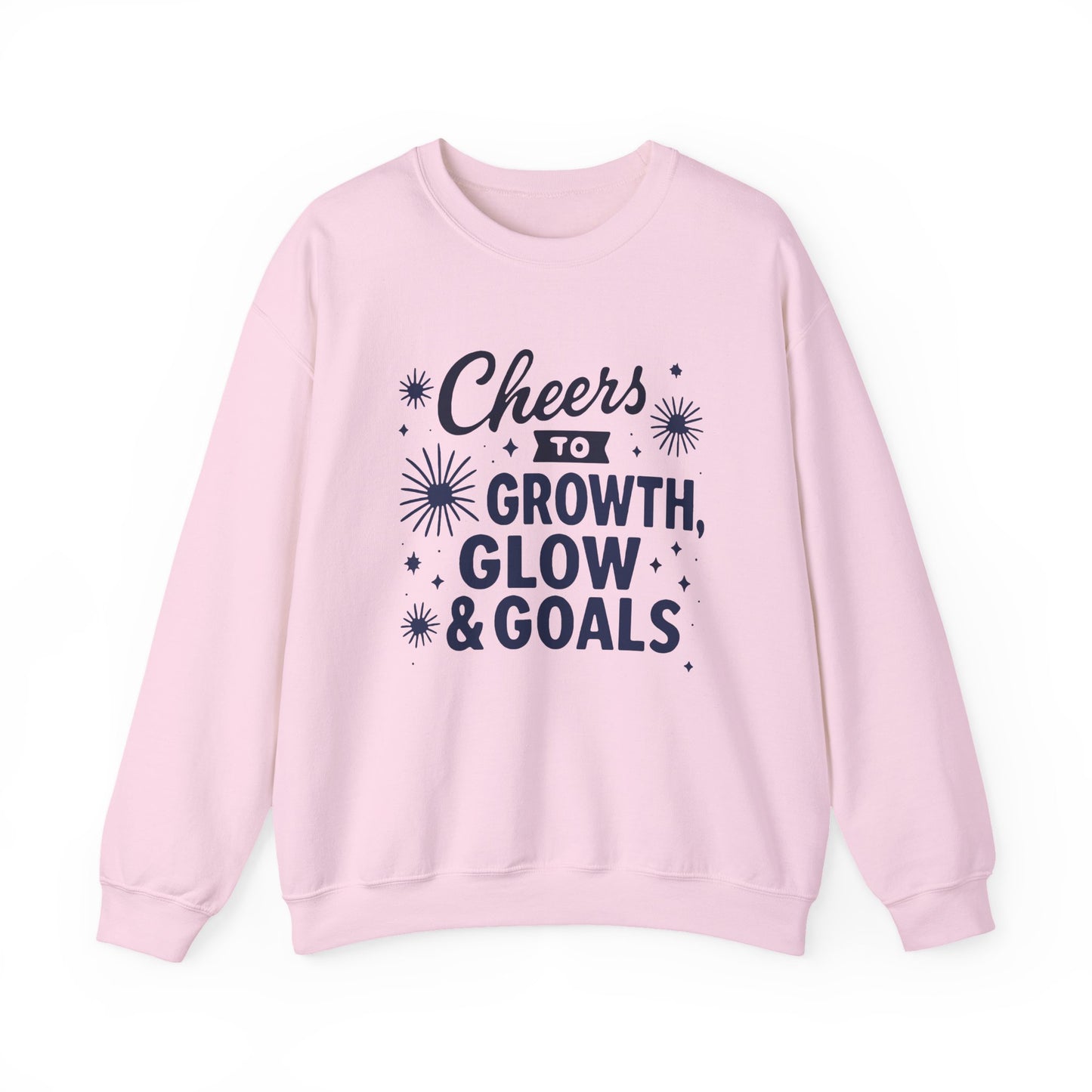 Cheers to Growth, Glow & Goals - Sweatshirt