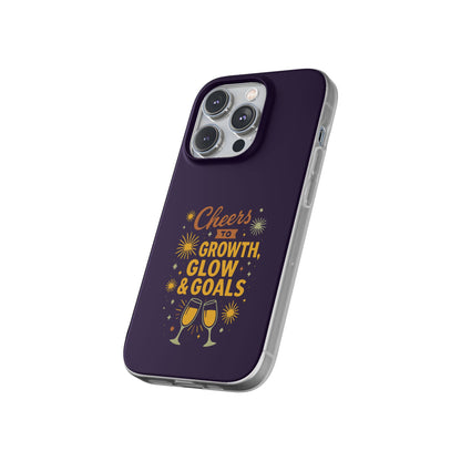 Cheers to Growth, Glow & Goals - Flexi Phone Case