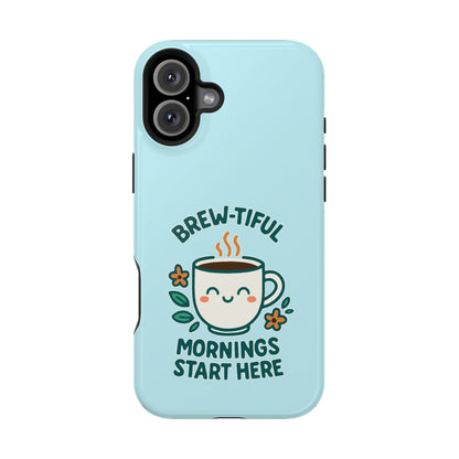 Brew-tiful Mornings Start Here - Magnetic Phone Case