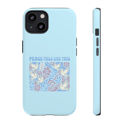 Peace Feels Like This - Phone Case
