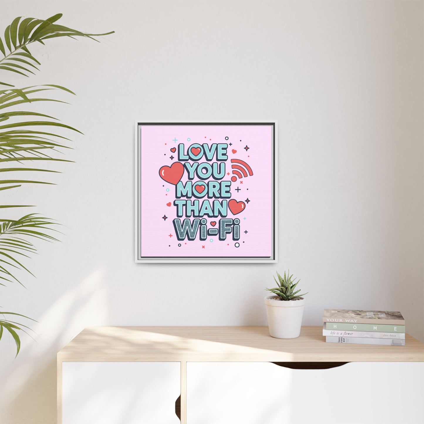 Love You More Than Wi‑Fi - Framed Canvas