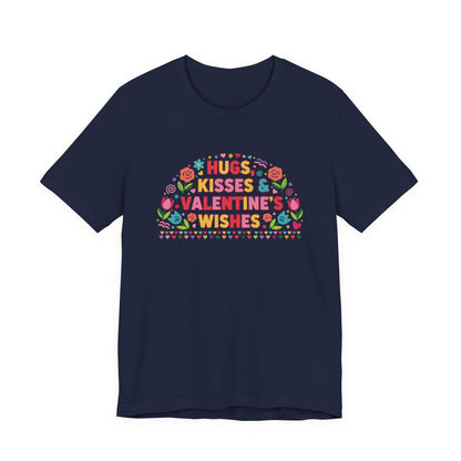 Hugs, Kisses & Valentine’s Wishes - T-Shirt