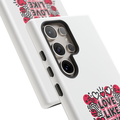 Love Like It's Art - Tough Phone Case