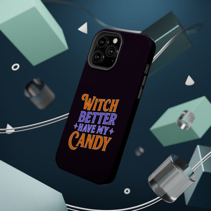 Witch Better Have My Candy - Magnetic Phone Case