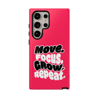 Move. Focus. Grow. Repeat. - Tough Phone Case