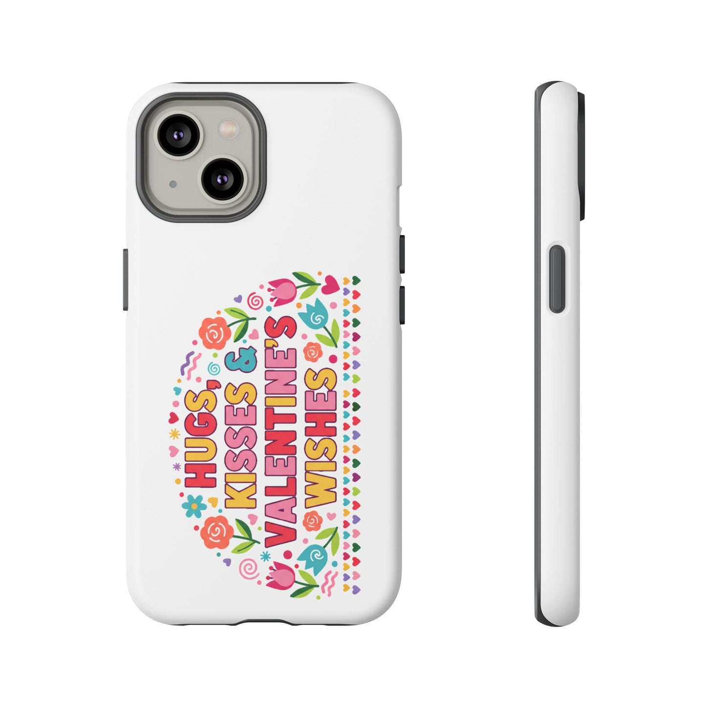 Hugs, Kisses & Valentine’s Wishes - Phone Case