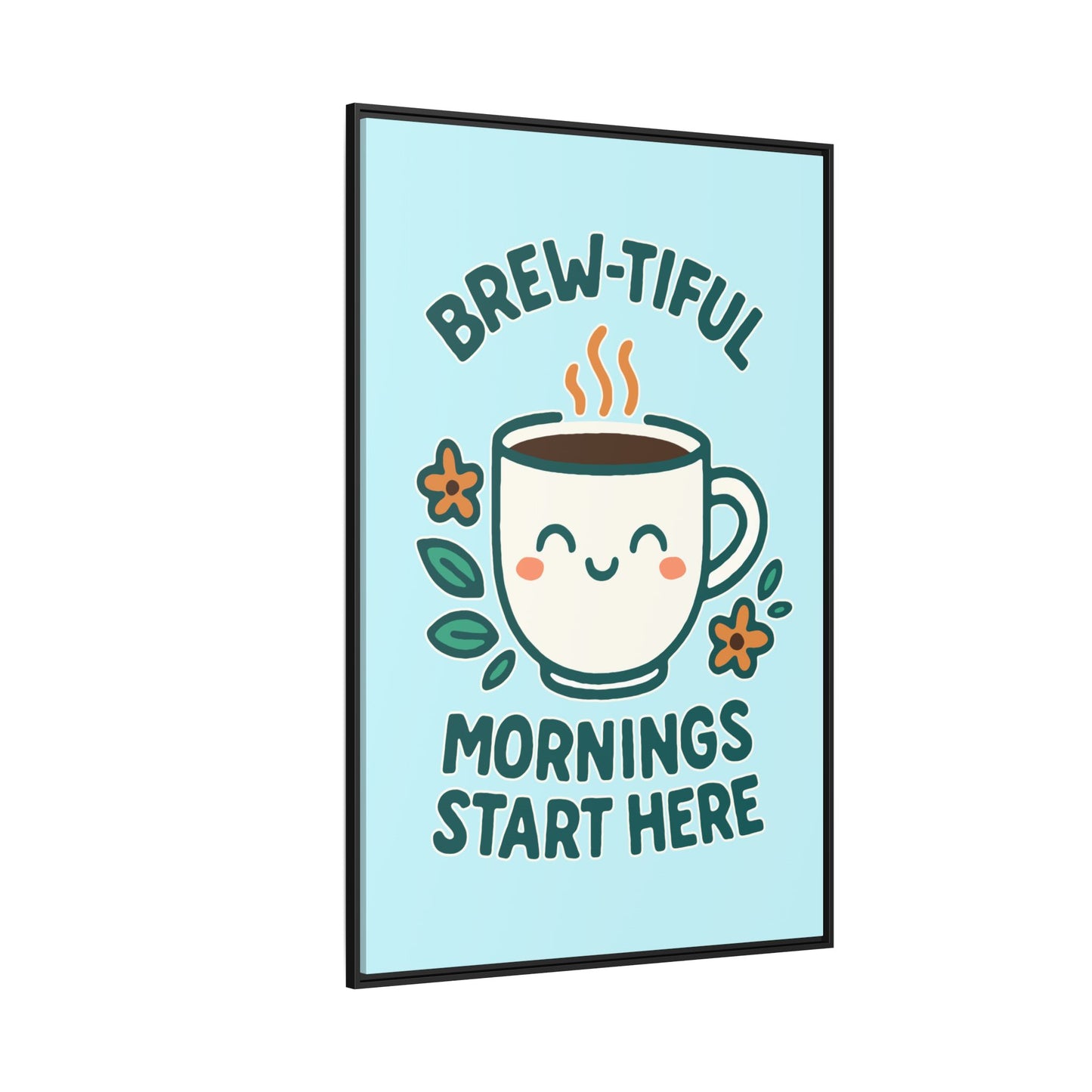 Brew-tiful Mornings Start Here - Framed Canvas
