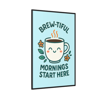 Brew-tiful Mornings Start Here - Framed Canvas