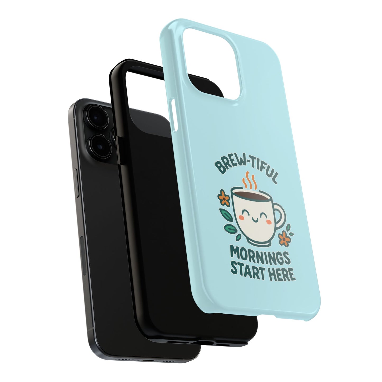 Brew-tiful Mornings Start Here - Phone Case
