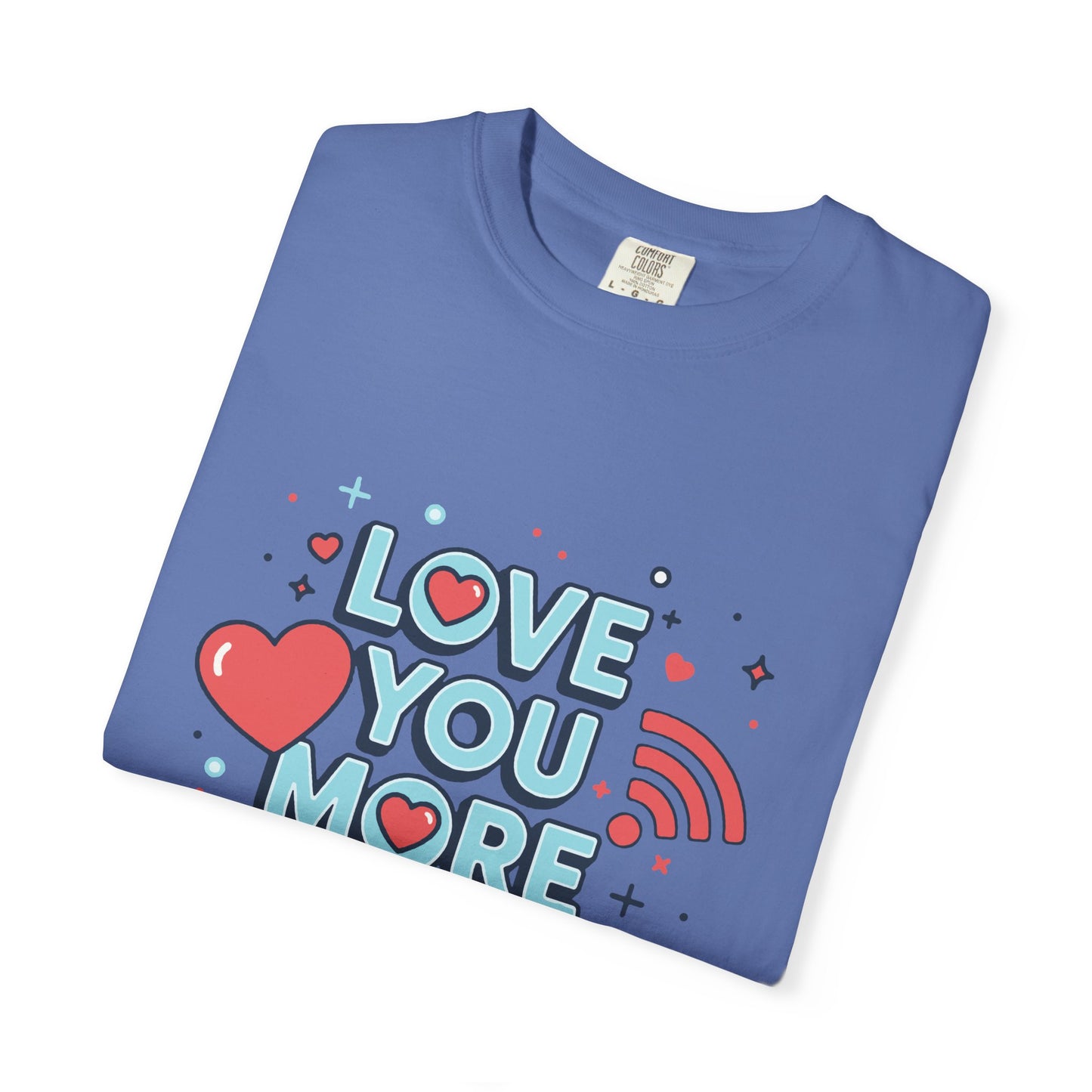 Love You More Than Wi‑Fi - T-Shirt