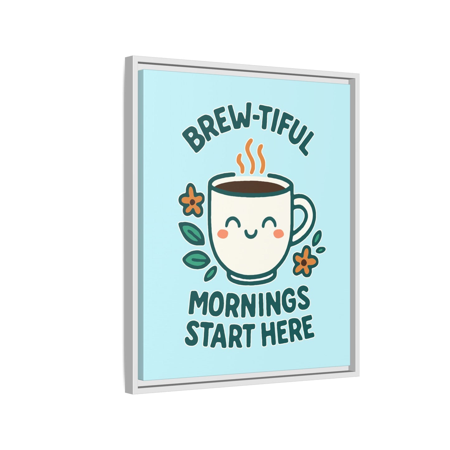 Brew-tiful Mornings Start Here - Framed Canvas