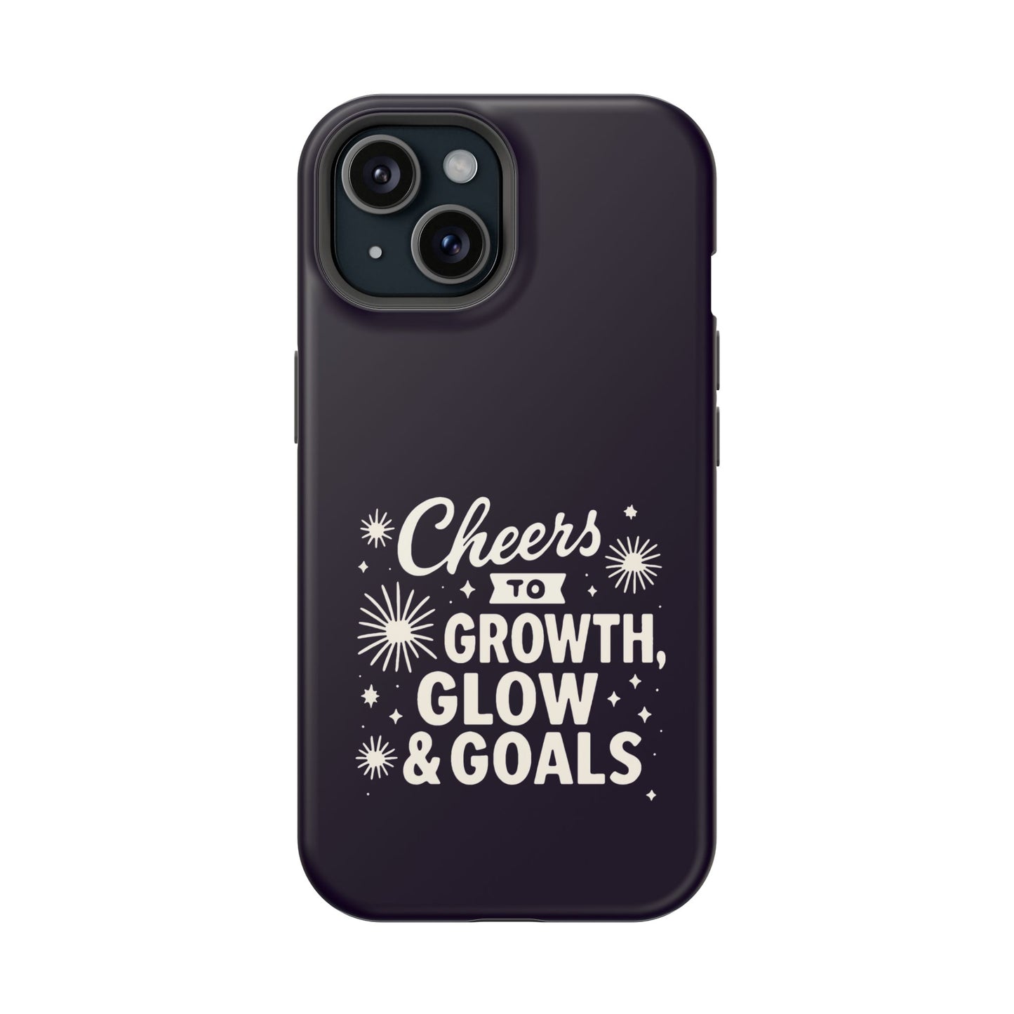 Cheers to Growth, Glow & Goals - Magnetic Phone Case