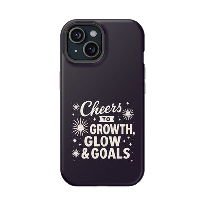 Cheers to Growth, Glow & Goals - Magnetic Phone Case